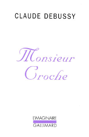 Emprunter Monsieur Croche. Et autres écrits livre