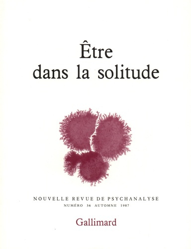 Emprunter Nouvelle revue de psychanalyse N° 36 automne 1987 : Etre dans la solitude livre