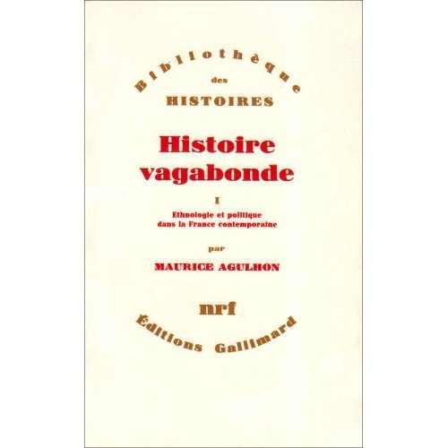 Emprunter Histoire vagabonde. Tome 1, Ethnologie et politique dans la France contemporaine livre