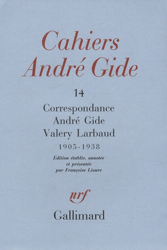Emprunter Cahiers André Gide. Volume 14, Correspondance André Gide - Valery Larbaud (1905-1938) livre