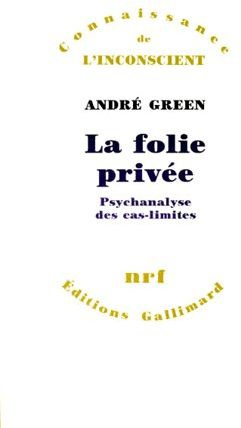 Emprunter LA FOLIE PRIVEE. Psychanalyse des cas-limites livre