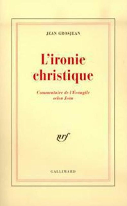 Emprunter L'ironie christique. Commentaire de l'Evangile selon Jean livre