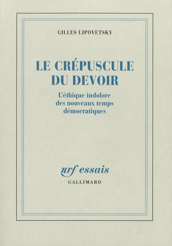 Emprunter Le crépuscule du devoir. L'éthique indolore des nouveaux temps démocratiques livre