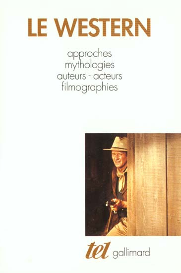 Emprunter Le western. Approches, mythologies, auteurs, acteurs, filmographie livre
