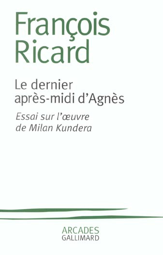 Emprunter Le dernier après-midi d'Agnès. Essai sur l'oeuvre de Milan Kundera livre