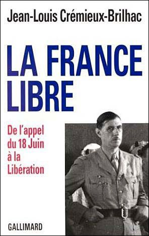 Emprunter LA FRANCE LIBRE. De l'Appel du 18 juin à la Libération livre