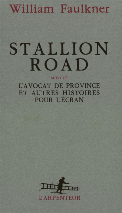 Emprunter Stallion road. suivi de L'avocat de province. Et autres histoires pour l'écran, scénarios livre