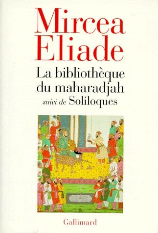 Emprunter La bibliothèque du maharadjah. suivi de Soliloques livre