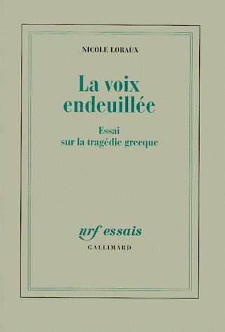 Emprunter LA VOIX ENDEUILLEE. Essai sur la tragédie grecque livre