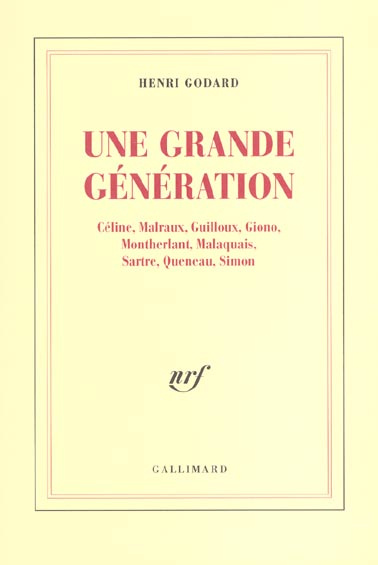 Emprunter Une grande génération. Céline, Malraux, Guilloux, Giono, Montherlant, Malaquais, Sartre, Queneau, Si livre