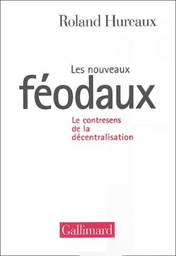 Emprunter Les nouveaux féodaux . Le contresens de la décentralisation livre