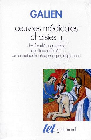 Emprunter OEUVRES MEDICALES CHOISIES. Tome 2, Des facultés naturelles, des lieux affectés, de la méthode théra livre