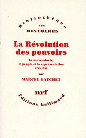 Emprunter La Révolution des pouvoirs. La souveraineté, le peuple et la représentation 1789-1799 livre