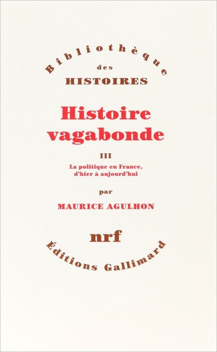 Emprunter Histoire vagabonde. Tome 3, La politique en France, d'hier à aujourd'hui livre