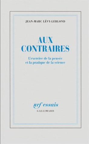 Emprunter AUX CONTRAIRES. L'exercice de la pensée et la pratique de la science livre
