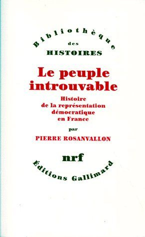 Emprunter LE PEUPLE INTROUVABLE. Histoire de la représentation démocratique en France livre