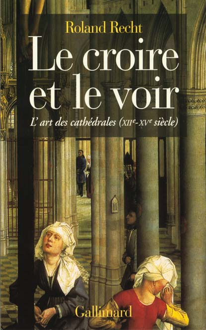 Emprunter Le croire et le voir. L'art des cathédrales (XIIe-XVe siècle) livre