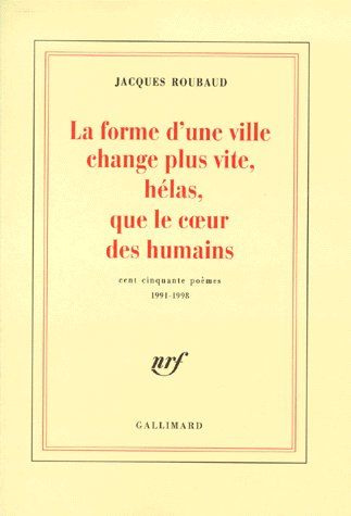 Emprunter LA FORME D'UNE VILLE CHANGE PLUS VITE, HELAS, QUE LE COEUR DES HUMAINS. Cent cinquante poèmes 1991-1 livre