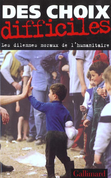 Emprunter Des choix difficiles. Les dilemmes moraux de l'humanitaire livre