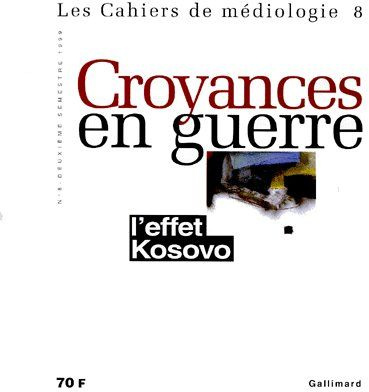 Emprunter Les cahiers de médiologie N° 8 2ème semestre 1999 : Croyances en guerre livre