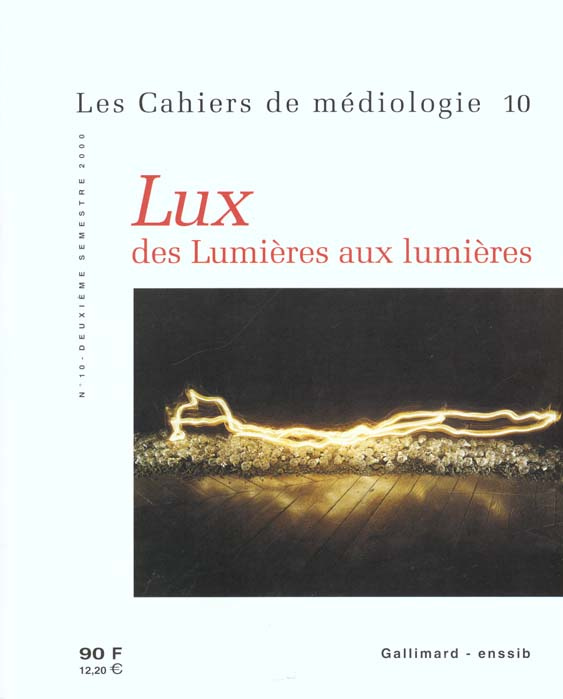 Emprunter Les cahiers de médiologie N° 10 deuxième semestre 2000 : Lux. Des Lumières aux lumières livre
