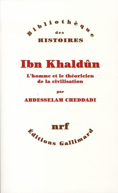 Emprunter Ibn Khaldûn. L'homme et le théoricien de la civilisation livre