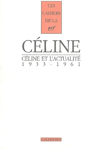 Emprunter Céline et l'actualité 1933-1961. 2e édition revue et augmentée livre