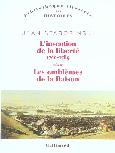 Emprunter L'invention de la liberté 1700-1789 . Suivi de 1789 Les emblèmes de la raison, Edition revue et corr livre