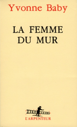 Emprunter La femme du mur livre