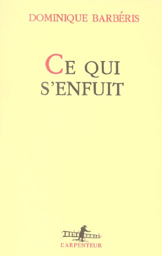 Emprunter Ce qui s'enfuit livre