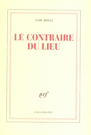 Emprunter Le contraire du lieu . Textes, 1998-2004 livre