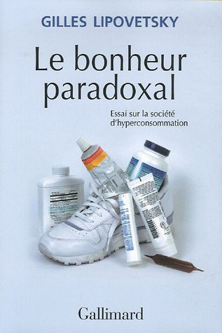 Emprunter Le bonheur paradoxal. Essai sur la société d'hyperconsommation livre
