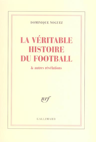 Emprunter La véritable histoire du football et autres révélations livre