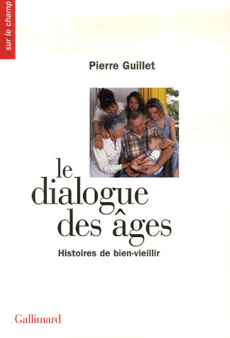 Emprunter Le dialogue des âges. Histoires de bien-vieillir livre