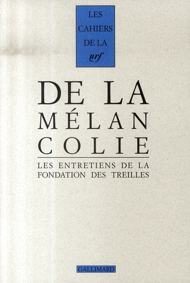 Emprunter Les entretiens de la Fondation des Treilles Tome 1 : De la mélancolie livre