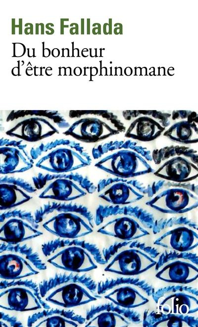 Emprunter Du bonheur d'être morphinomane livre