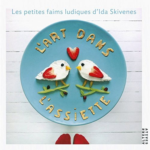 Emprunter L'ART DANS L'ASSIETTE - LES PETITES FAIMS LUDIQUES D'IDA SKIVENES livre