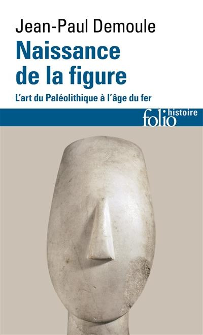 Emprunter Naissance de la figure. L'art du paléolithique à l'âge du Fer livre