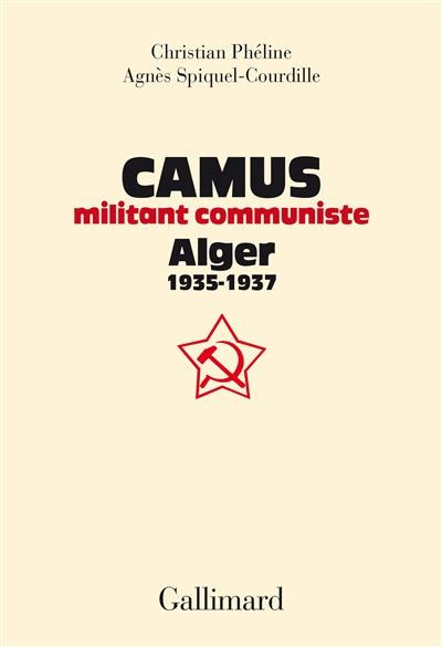 Emprunter Camus, militant communiste. Alger, 1935-1937 - Suivi d'une correspondance entre Amar Ouzegane et Cha livre