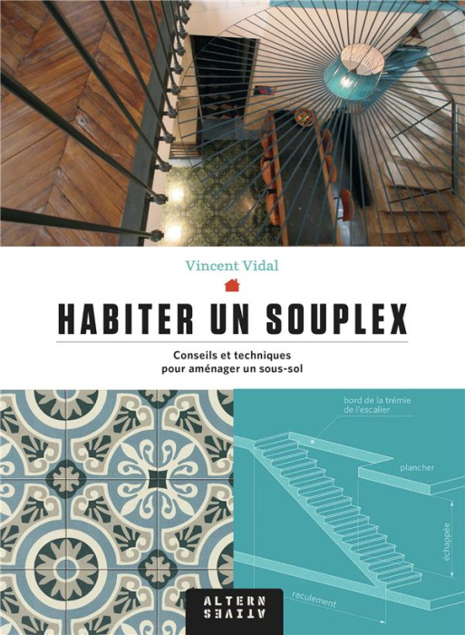 Emprunter Habiter un souplex. Conseils et techniques pour aménager un sous-sol livre