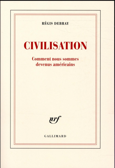 Emprunter Civilisation. Comment nous sommes devenus américains livre