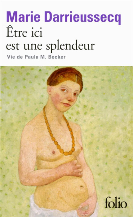 Emprunter Etre ici est une splendeur. Vie de Paula M. Becker livre