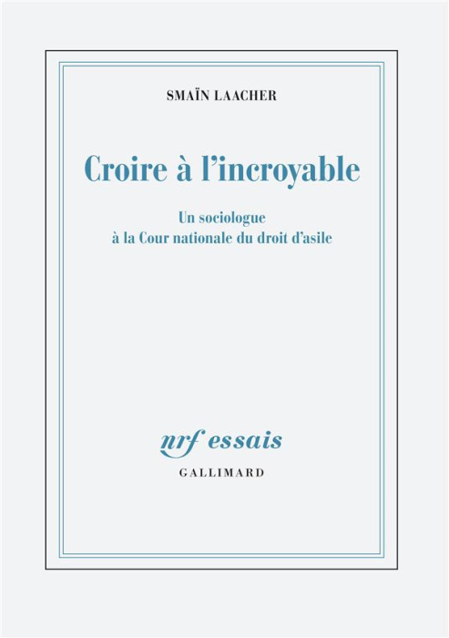 Emprunter Croire à l'incroyable. Un sociologue à la Cour nationale du droit d'asile livre