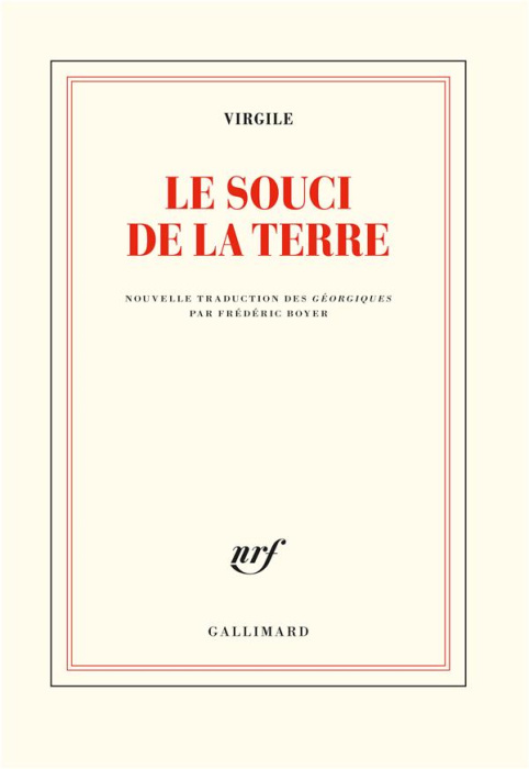 Emprunter Le souci de la terre. Nouvelle traduction des Géorgiques précédée de Faire Virgile par Frédéric Boye livre