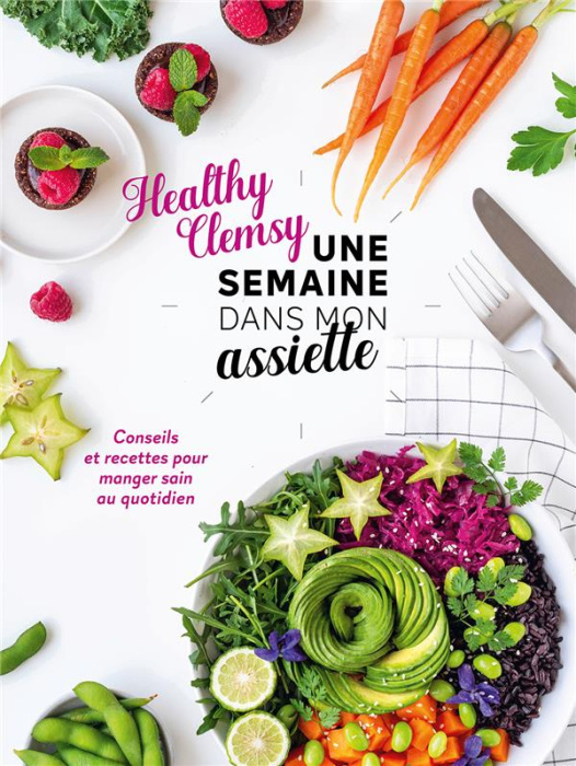 Emprunter Une semaine dans mon assiette. Conseils et recettes pour manger sain au quotidien livre