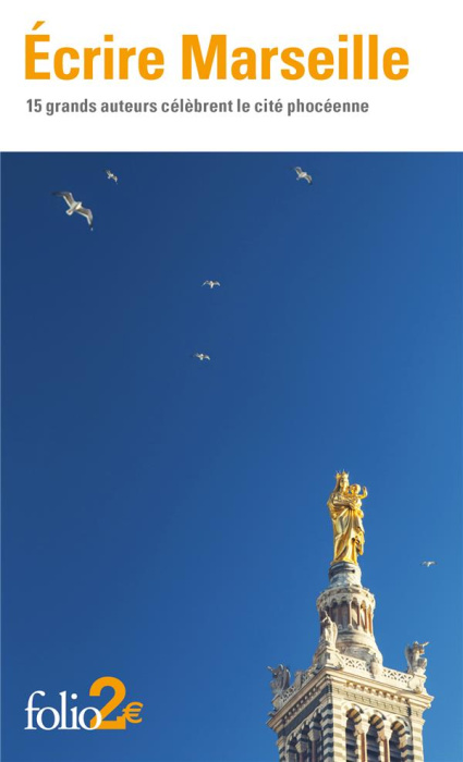Emprunter Ecrire Marseille. 15 grands auteurs célèbrent la cité phocéenne livre