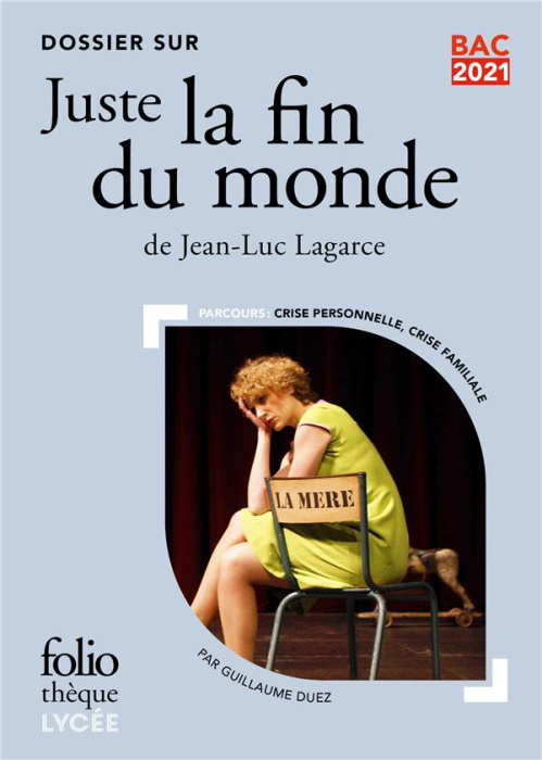 Emprunter Dossier sur Juste la fin du monde de Jean-Luc Lagarce. Parcours : crise personnelle, crise familiale livre