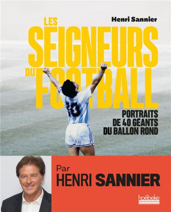 Emprunter Les seigneurs du football. Portraits de 40 géants du ballon rond livre