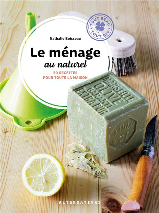Emprunter Le ménage au naturel. 50 recettes pour toute la maison livre