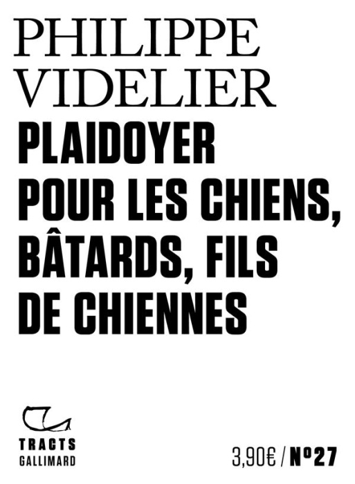Emprunter Plaidoyer pour les chiens, bâtards, fils de chiennes livre